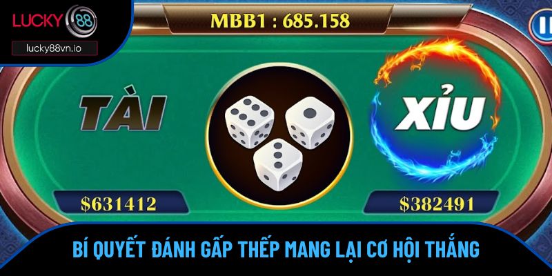 Bí quyết đánh gấp thếp mang lại cơ hội thắng cược cao