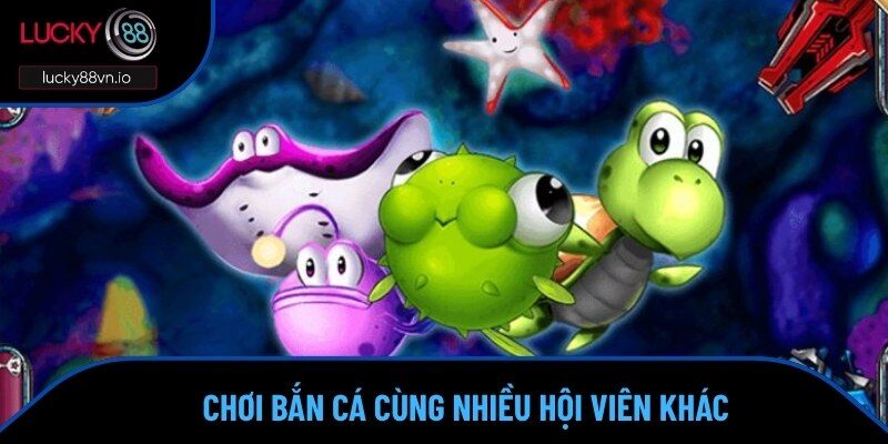Bắn Cá Rồng Đổi Thưởng - Săn Boss Rồng, Rinh Khoản Tiền Tỷ Về Túi Chơi săn boss Rồng vui vẻ với nhiều bạn bè khắp cả nước