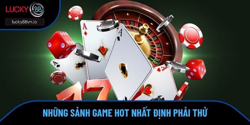 Giới Thiệu LUCKY88 Những sảnh game hấp dẫn nhất hiện nay