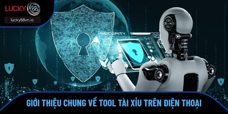 Tool Tài Xỉu Trên Điện Thoại - Ứng Dụng Soi Cầu Chuẩn Xác Tổng quan về tool tài xỉu trên điện thoại