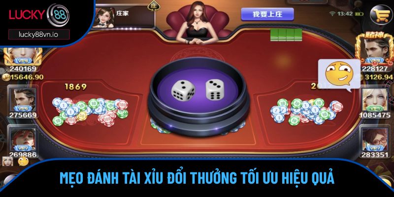 Game Tài Xỉu Đổi Thưởng - Giải Trí Ăn Tiền Cực Chất Mẹo đánh tài xỉu đổi thưởng tối ưu hiệu quả