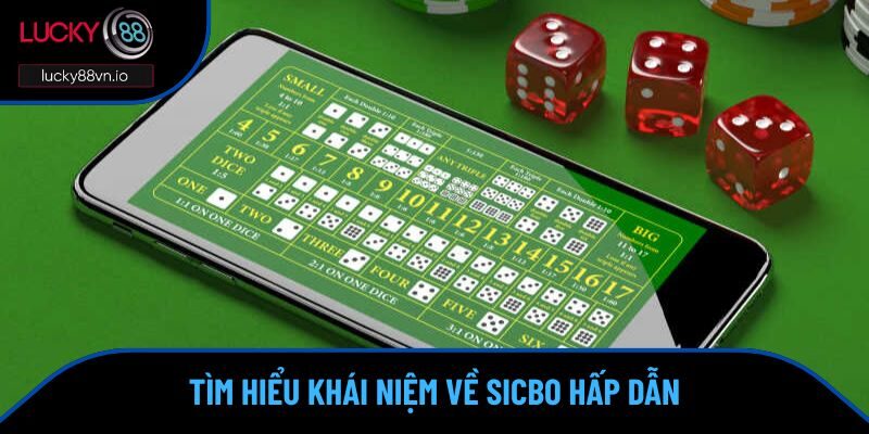 Quy Luật Sicbo - Tham Gia Chơi Ngay Là Thắng Trên Lucky88 Tìm hiểu khái niệm về Sicbo hấp dẫn