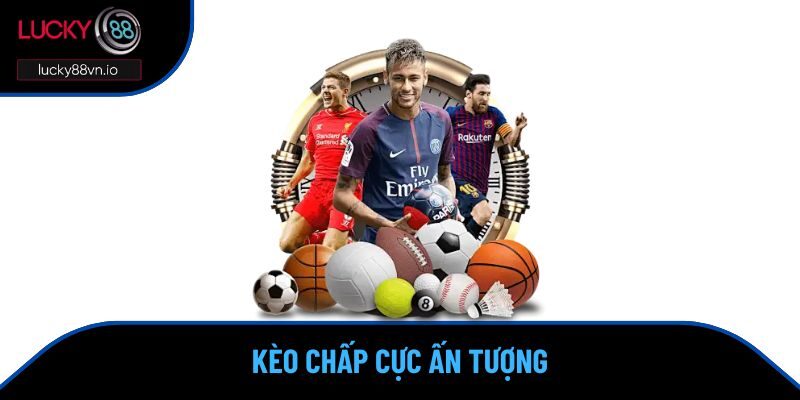 Soi kèo Lucky88 Trải nghiệm kèo chấp cực ấn tượng